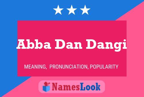 Abba Dan Dangi Name Poster