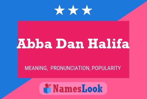 Abba Dan Halifa Name Poster