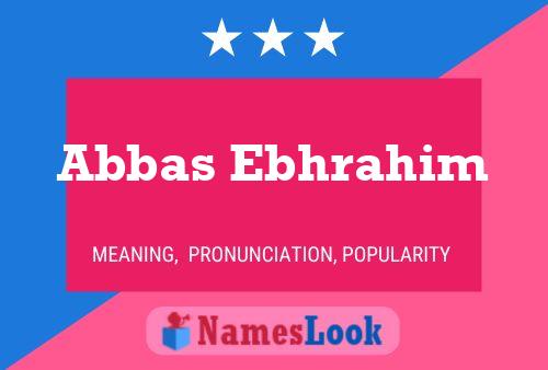 Abbas Ebhrahim Name Poster