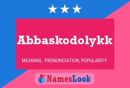 Abbaskodolykk Name Poster