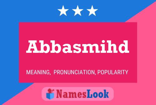 Abbasmihd Name Poster