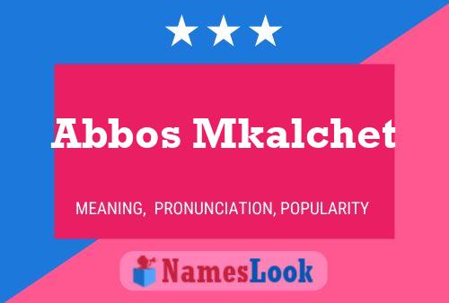 Abbos Mkalchet Name Poster