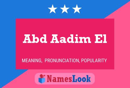 Abd Aadim El Name Poster