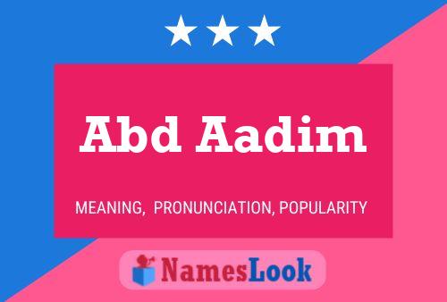 Abd Aadim Name Poster