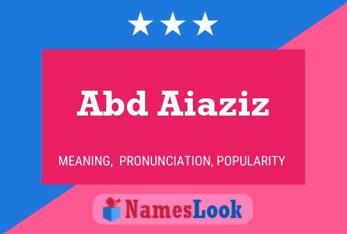 Abd Aiaziz Name Poster