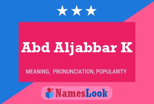 Abd Aljabbar K Name Poster