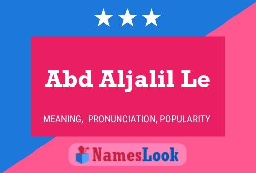 Abd Aljalil Le Name Poster