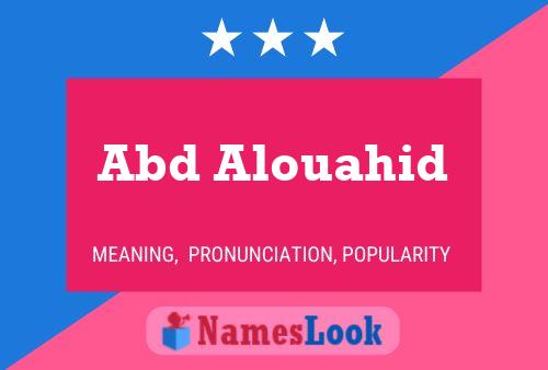 Abd Alouahid Name Poster