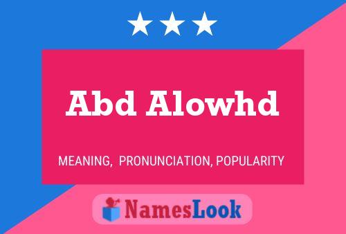 Abd Alowhd Name Poster