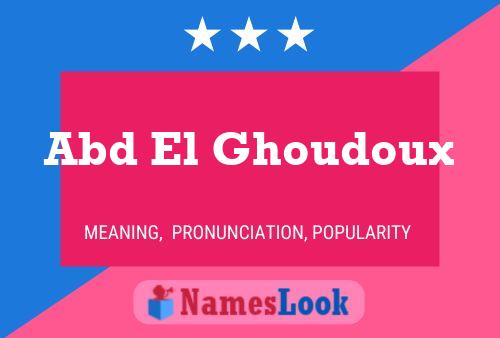 Abd El Ghoudoux Name Poster