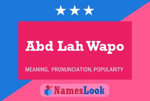 Abd Lah Wapo Name Poster