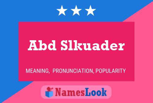 Abd Slkuader Name Poster