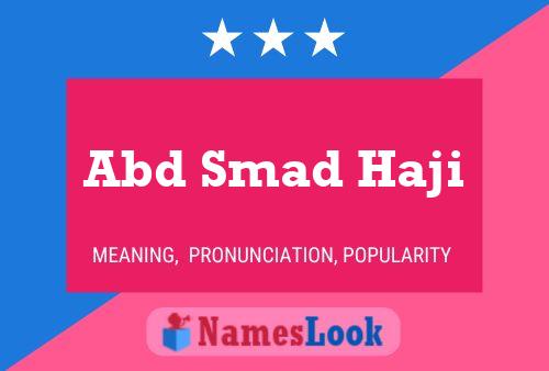 Abd Smad Haji Name Poster