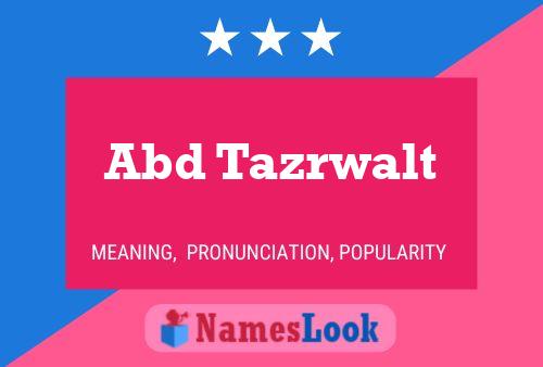 Abd Tazrwalt Name Poster