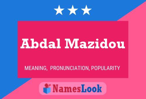 Abdal Mazidou Name Poster