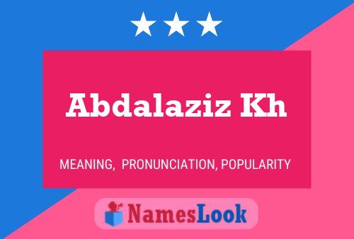 Abdalaziz Kh Name Poster