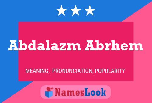 Abdalazm Abrhem Name Poster