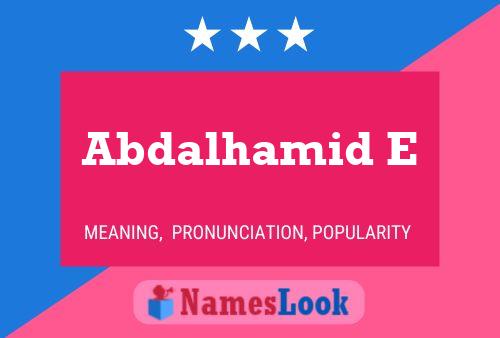 Abdalhamid E Name Poster