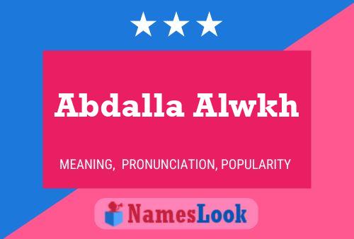 Abdalla Alwkh Name Poster