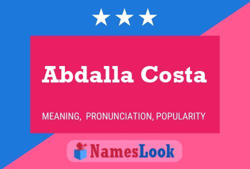 Abdalla Costa Name Poster