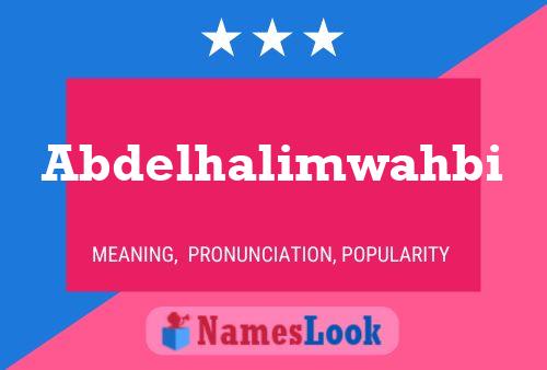 Abdelhalimwahbi Name Poster