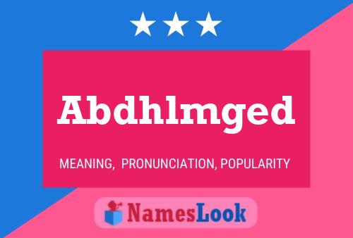 Abdhlmged Name Poster