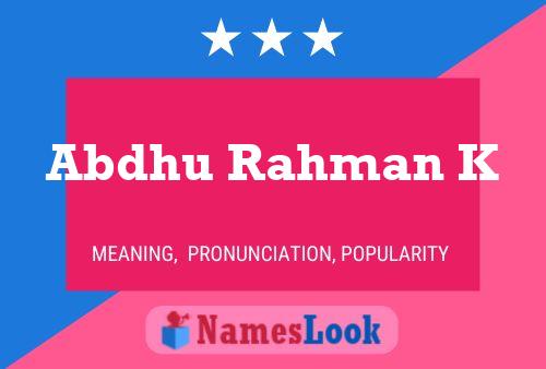 Abdhu Rahman K Name Poster