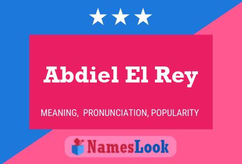 Abdiel El Rey Name Poster