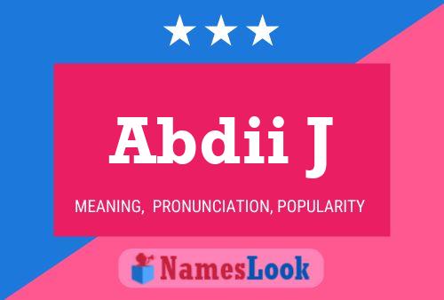 Abdii J Name Poster