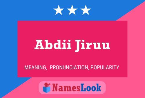 Abdii Jiruu Name Poster