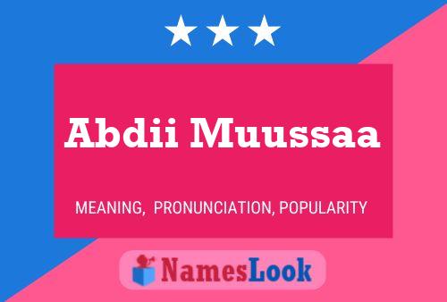 Abdii Muussaa Name Poster