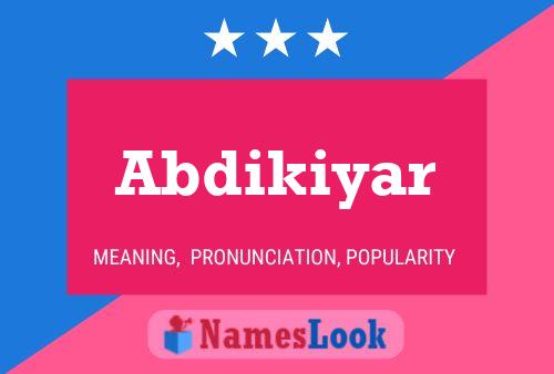 Abdikiyar Name Poster