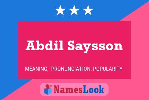 Abdil Saysson Name Poster