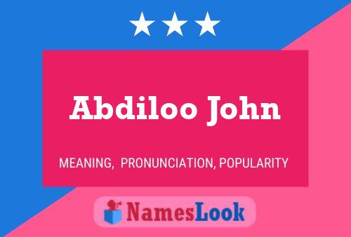 Abdiloo John Name Poster