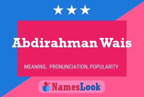 Abdirahman Wais Name Poster