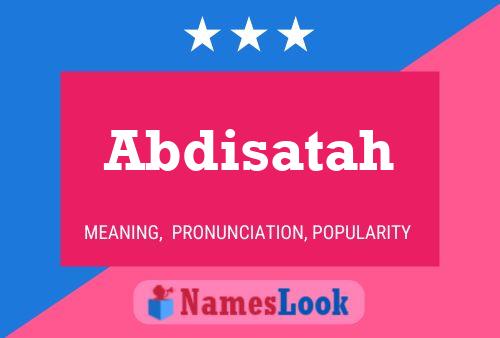 Abdisatah Name Poster