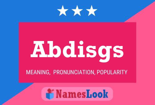 Abdisgs Name Poster