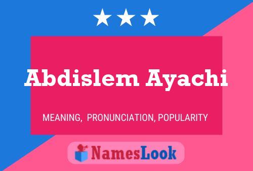 Abdislem Ayachi Name Poster