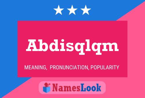 Abdisqlqm Name Poster