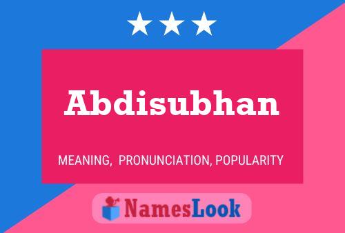 Abdisubhan Name Poster