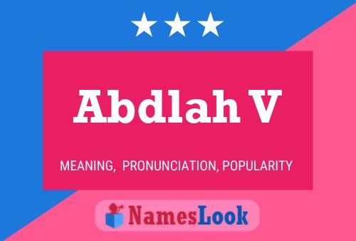 Abdlah V Name Poster