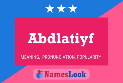 Abdlatiyf Name Poster