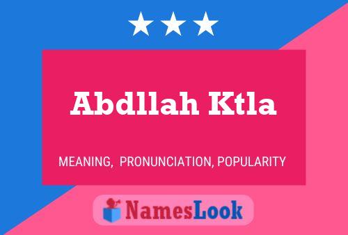 Abdllah Ktla Name Poster