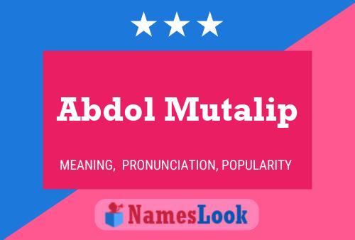 Abdol Mutalip Name Poster