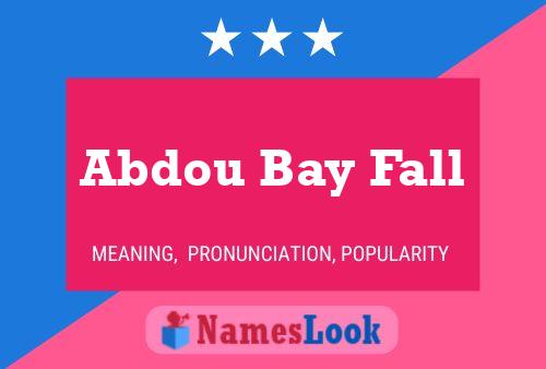 Abdou Bay Fall Name Poster