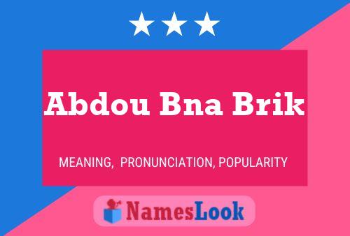 Abdou Bna Brik Name Poster