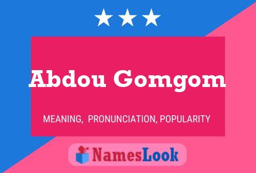 Abdou Gomgom Name Poster