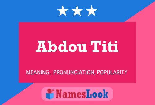 Abdou Titi Name Poster