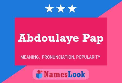 Abdoulaye Pap Name Poster