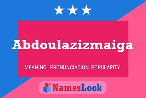 Abdoulazizmaiga Name Poster